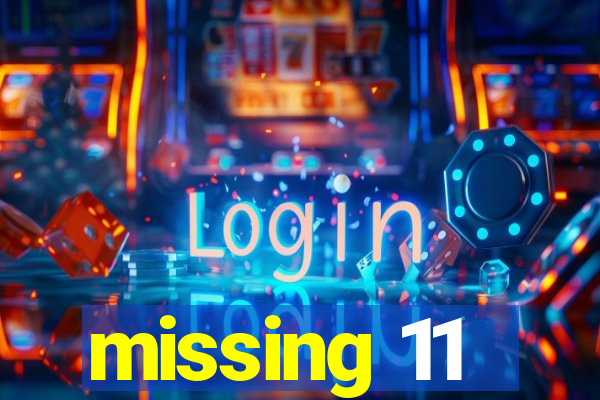 missing 11